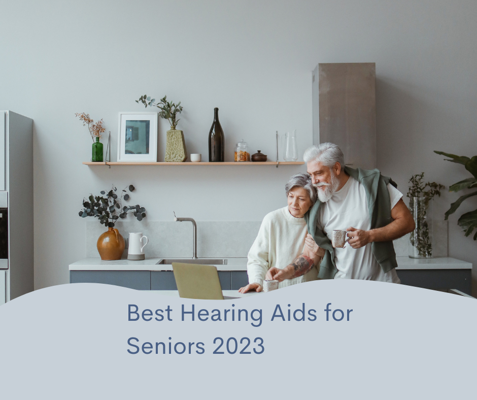 Best Hearing Aids for Seniors 2024