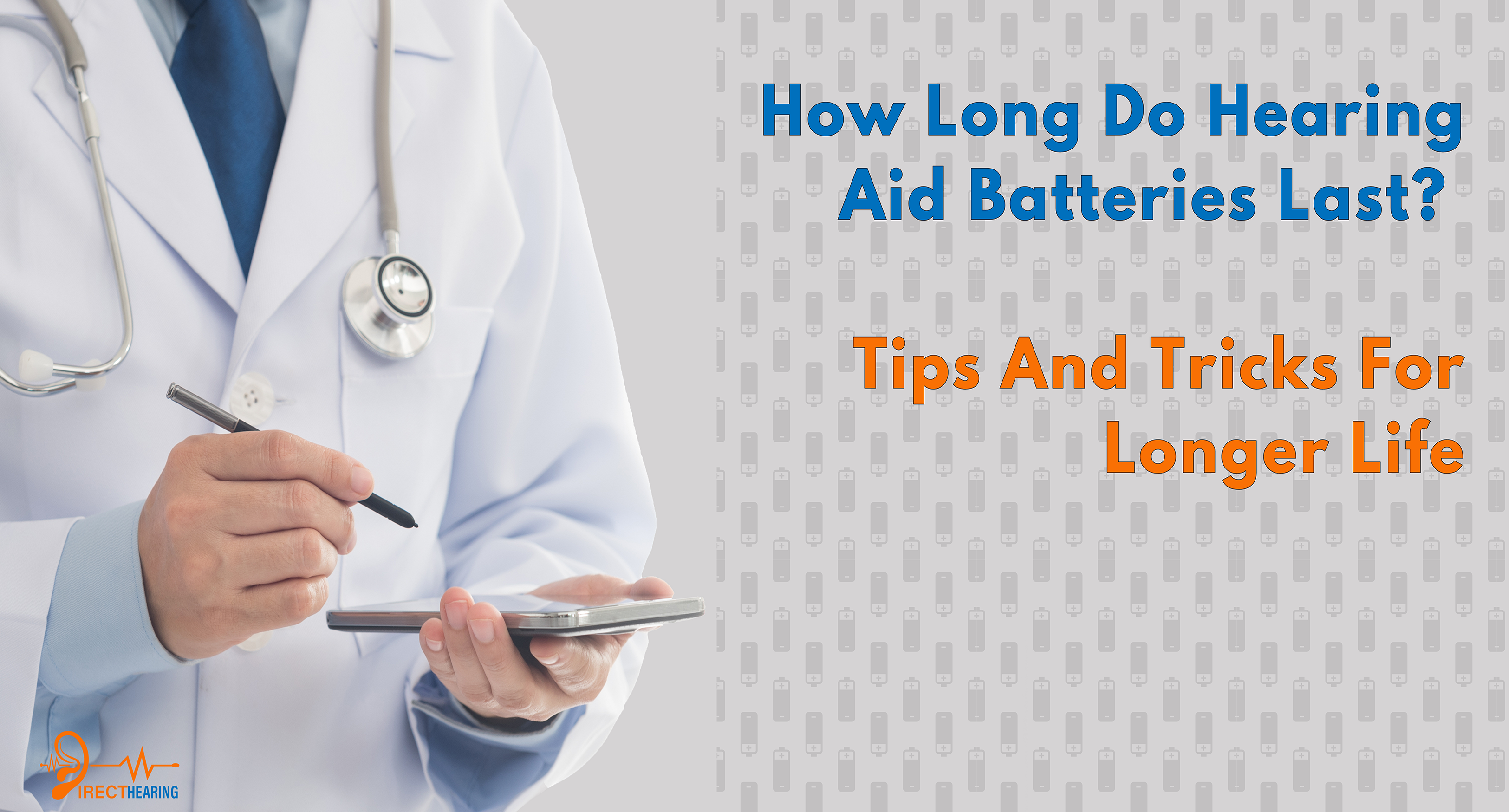 How Long Do Hearing Aid Batteries Last? Tips and Tricks for Longer Life